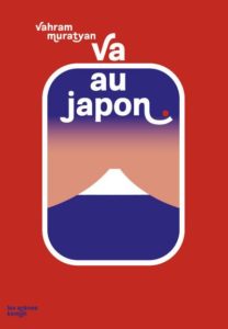 Image de la couverture du livre : "Va au Japon" de Vahram Muratyan.